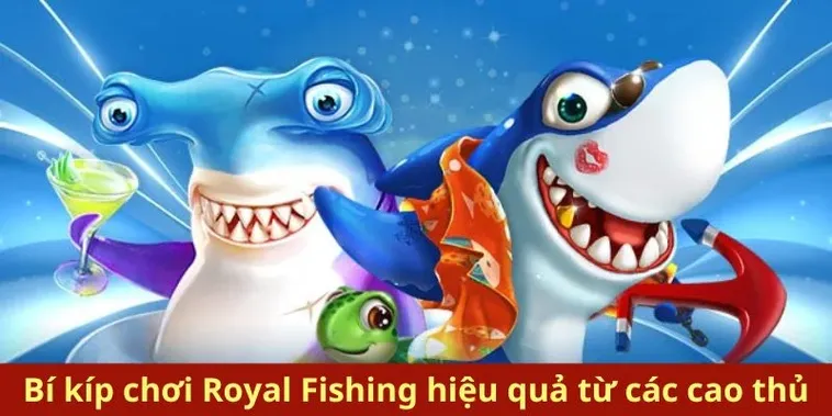 Hướng Dẫn Cách Chơi Bắn Cá Royal Fishing Tại 123B 2 Hướng Dẫn Cách Chơi Bắn Cá Royal Fishing Tại 123B